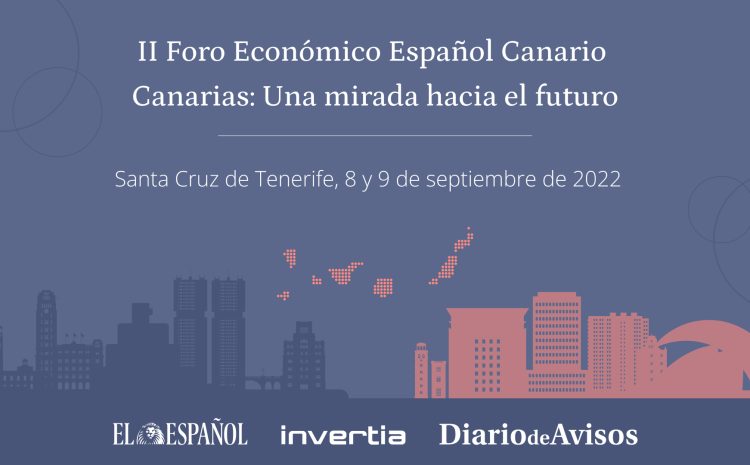  II Foro Económico Español Canario “Canarias: Una mirada hacia el futuro”