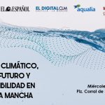 El Cambio Climático, Clave del Futuro y la Sostenibilidad en Castilla-La Mancha