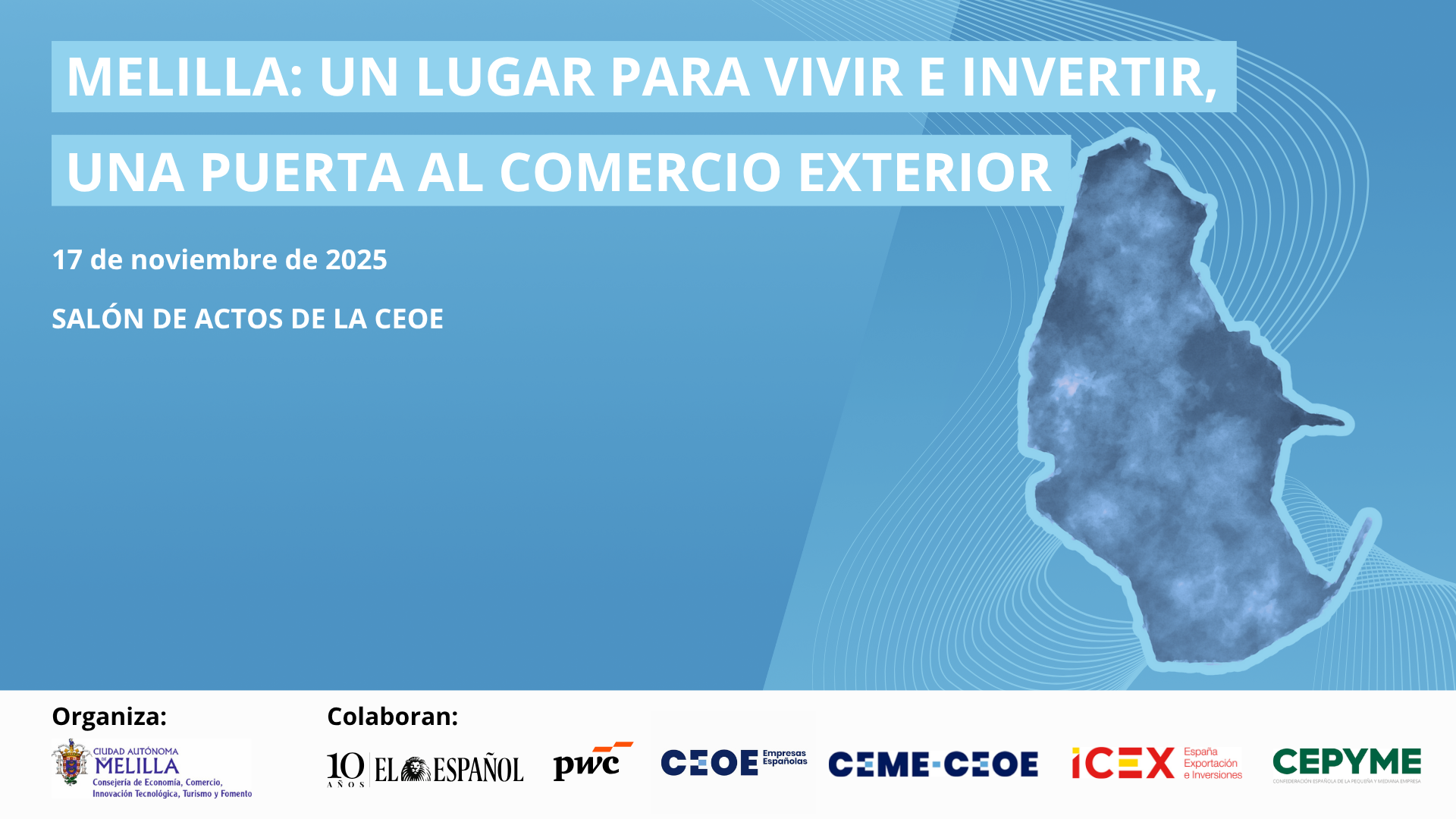 MELILLA: UN LUGAR PARA VIVIR E INVERTIR, UNA PUERTA AL COMERCIO EXTERIOR