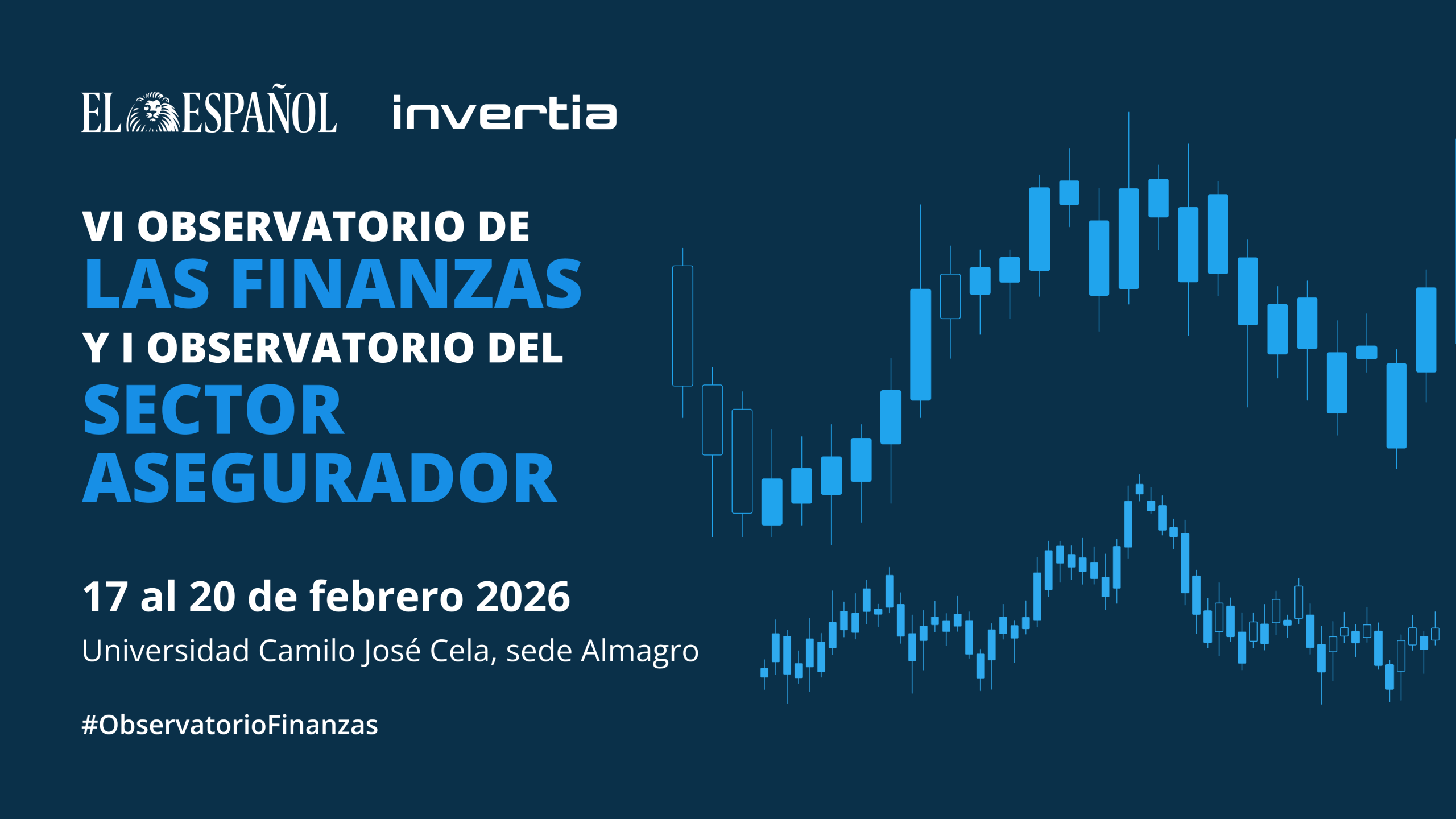 VI OBSERVATORIO DE LAS FINANZAS Y I OBSERVATORIO DEL SECTOR ASEGURADOR