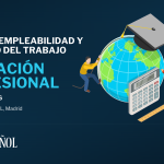 FORMACIÓN PROFESIONAL: TALENTO, EMPLEABILIDAD Y EL FUTURO DEL TRABAJO